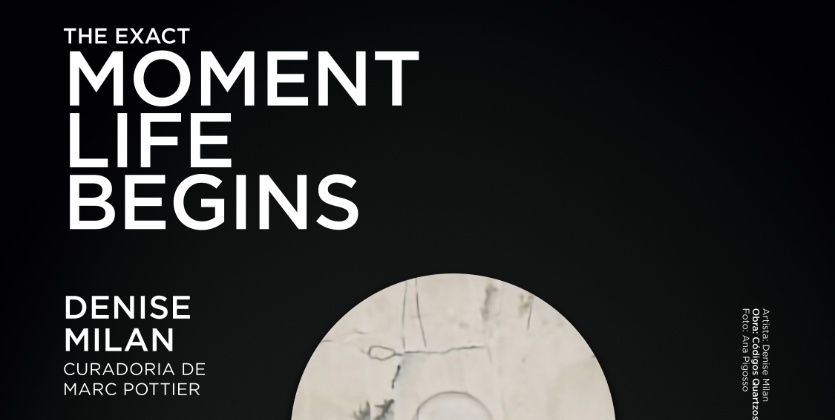Imagem da exposição The Exact Moment Life Begins